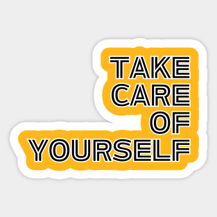 Take Care Of Yourself Sticker